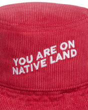 Load image into Gallery viewer, 'YOU ARE ON NATIVE LAND' BUCKET HAT - Red