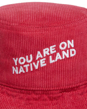 Load image into Gallery viewer, &#39;YOU ARE ON NATIVE LAND&#39; BUCKET HAT - Red