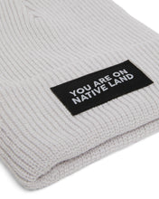 Load image into Gallery viewer, &#39;YOU ARE ON NATIVE LAND&#39; BEANIE - Grey