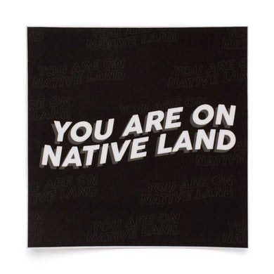 'YOU ARE ON NATIVE LAND' Sticker