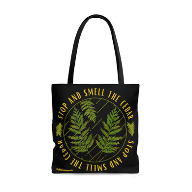 Stop & Smell the Cedar Tote Bag
