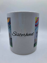 Load image into Gallery viewer, 11oz Cermaic Coffee Mug - Sisterhood